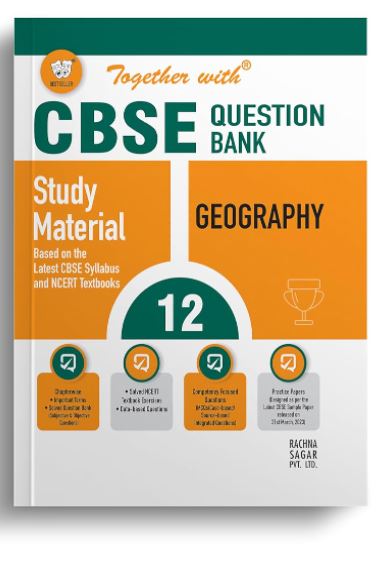 Together with CBSE Question Bank Class 12 Geography with Sample Paper for Exam 2024 (Chapterwise & Topicwise)